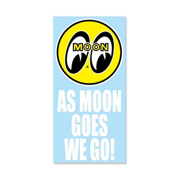 Mooneyes Aufkleber "As Moon goes we go"